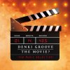 Denki Groove "Denki Groove The Movie? -The Music Selection-"