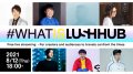 "#WHATISLUSHHUB" w/ DÉ DÉ MOUSE, SO-SO, Carpainter