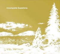 yes, mama ok? "Incomplete Questions"