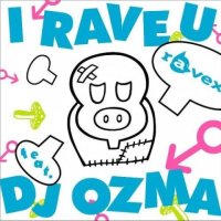 ravex "I Rave You feat. DJ Ozma"