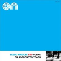 "HIGUCHI Yasuo CM Works On Associates Years" 「樋口康雄 CM WORKS ON・アソシエイツ・イヤーズ(1972-1991)」