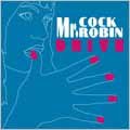 Mr. Cockrobin "Drive"